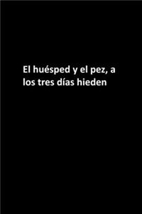 El huésped y el pez, a los tres días hieden