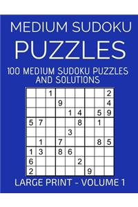 Medium Sudoku Puzzles, 100 Large Print Medium Sudoku Puzzles And Solutions (Volume 1)