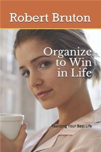 Organize to Win in Life