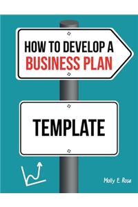 How To Develop A Business Plan Template