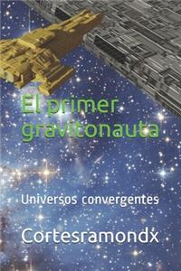El primer gravitonauta