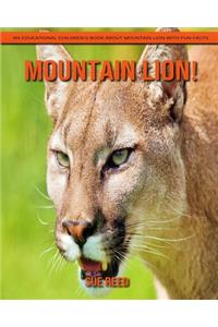 Mountain Lion! An Educational Children's Book about Mountain Lion with Fun Facts