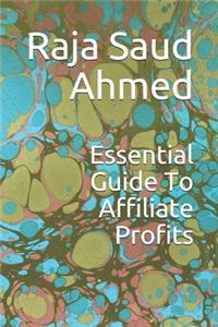Essential Guide To Affiliate Profits