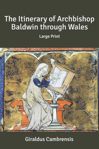 The Itinerary of Archbishop Baldwin through Wales
