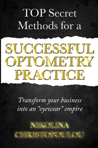 Top Secret Methods For a Successful Optometry Practice