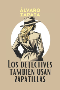 Los detectives también usan zapatillas