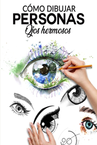 Cómo Dibujar Personas Ojos Hermosos