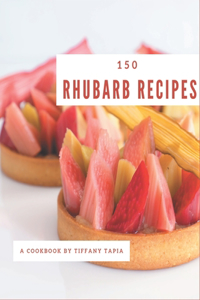 150 Rhubarb Recipes
