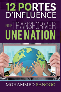 12 Portes d'influence pour transformer une nation