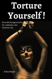 Torture Yourself !