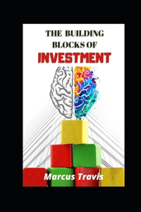 The Building Blocks Of Investment