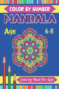 Mandala Color By Number Coloring Book For Kids Age 6-8