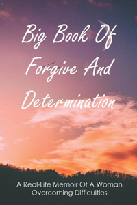 Big Book Of Forgive And Determination