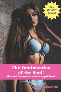 The Feminization of the Soul!