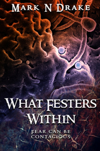 What Festers Within