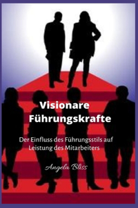 Visionare Führungskrafte