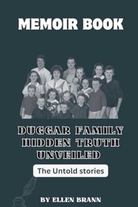 Duggars Family Hidden Truths Unveiled