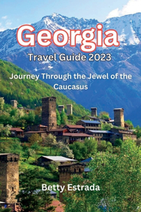 Georgia Travel Guide 2023, 2024