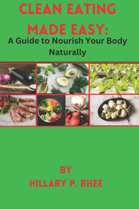 Clean Eating Made Easy