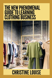 New Phenomenal Guide To Learning Clothing Business