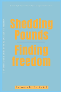 Shedding Pounds, Finding Freedom