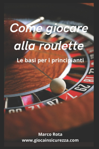 Come giocare alla roulette