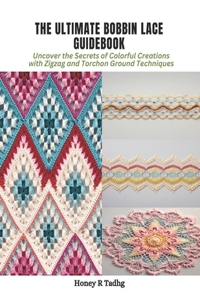 Ultimate Bobbin Lace Guidebook