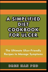 Simplified Diet Cookbook for Ulcer