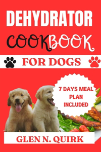 Dehydrator Cookbook for Dogs