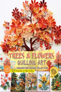 Trees and Flowers Quilling Art Imagination Design Collection