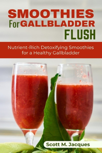 Smoothies for Gallbladder Flush