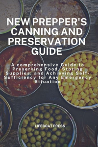 New Prepper's Canning and Preservation Guide