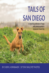 Tails of San Diego: A charming collection of local pets photographed in America's Finest City