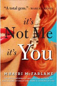 It’s Not Me, It’s You