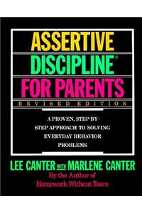 Lee Canter's Assertive Discipline for Parents