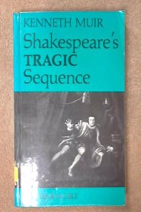 Shakespeare's Tragic Sequence