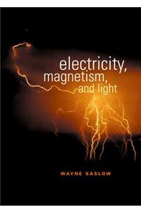 Electricity, Magnetism, and Light