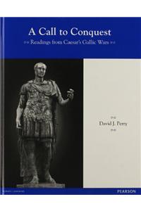 Latin Readers a Call to Conquest: Readings from Caesar's Gallic Wars Student Edition 2013c