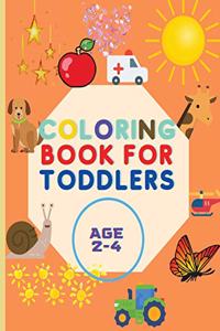 Coloring Book For Toddlers: Amazing Book with Shapes, Cars, Trains, Colors, Animals And More Workbook for Toddlers & Kids Coloring Book for Kids ages 1-3