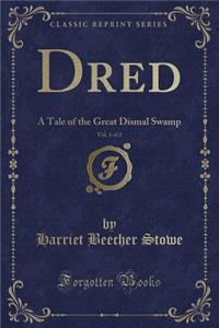 Dred, Vol. 1 of 2