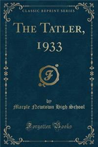 The Tatler, 1933 (Classic Reprint)