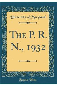 The P. R. N., 1932 (Classic Reprint)
