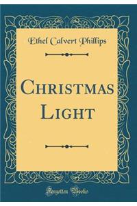 Christmas Light (Classic Reprint)
