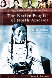 The Native Peoples of North America, Volume 2: A History (Native America: Yesterday and Today (Hardcover))
