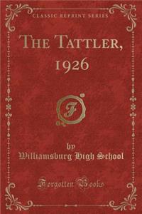 The Tattler, 1926 (Classic Reprint)