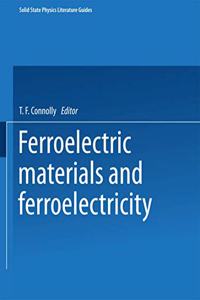 Ferroelectric Materials and Ferroelectricity