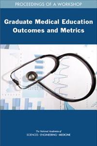 Graduate Medical Education Outcomes and Metrics
