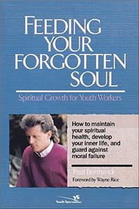 Feeding Your Forgotten Soul: Spiritual Growth for Youth Workers