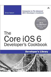 Core iOS 6 Developer's Cookbook