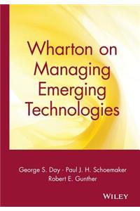 Wharton on Managing Emerging Technologies